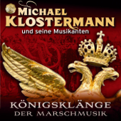 Königsklänge der Marschmusik - Michael Klostermann und seine Musikanten
