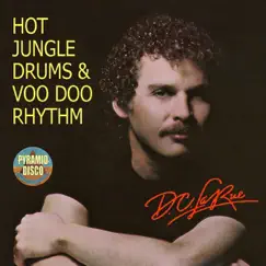 Hot Jungle Drums & Voo Doo Rhythm - Single by D.C. LaRue album reviews, ratings, credits