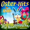 Die Knallfrösche - Oster Hits für Kids