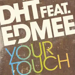 Your Touch - Single - D.H.T. Your Touch - Single - D.H.T.