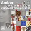 Undanced II (Unreleased Remixes / Songs) album lyrics, reviews, download