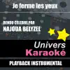 Je Ferme Les Yeux (Rendu Célèbre Par Najoua Belyzel) [Version Karaoké] - Single album lyrics, reviews, download