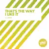 Stream & download That's The Way I Like It - Single