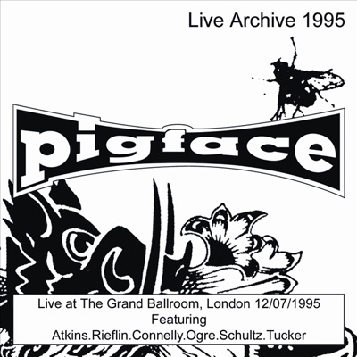 Live at The Grand Ballroom, London 12/7/95 (Live) - Pigface