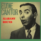 Eddie Cantor - Yes Sir, That's My Baby