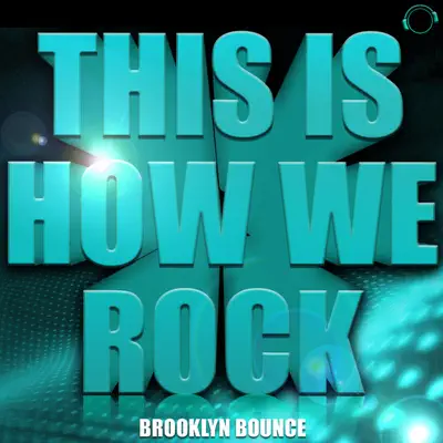 This Is How We Rock! (Remixes) - Brooklyn Bounce