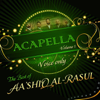 Acapella Volume 1 - Aa'shiq Al-rasul