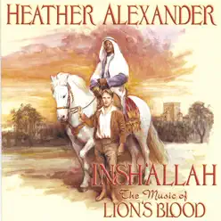 Insh'Allah: the Music of Lion's Blood - Heather Alexander