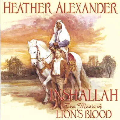 Insh'Allah: the Music of Lion's Blood - Heather Alexander