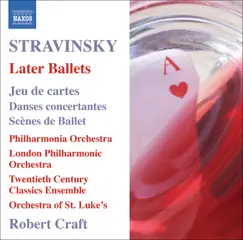 Stravinsky: Later Ballets, Vol. 9 by Robert Craft, St. Luke's Orchestra, London Philharmonic Orchestra & Twentieth Century Classics Ensemble album reviews, ratings, credits