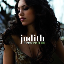 Judith - Te passe pas de moi