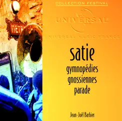 Satie: Gymnopédies, Gnossiennes & Parade by Jean-Joël Barbier album reviews, ratings, credits