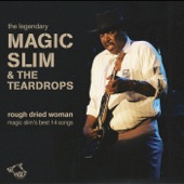 Magic Slim - Tell Me What Make A Woman Treat A Good Man So Bad