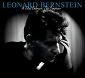 Leonard Bernstein - A Total Embrace: The Composer