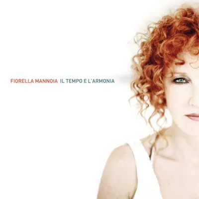 Il tempo e l'armonia (Live) [Deluxe Edition] - Fiorella Mannoia