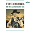 White Country Blues: 1926-1938 A Lighter Shade of Blue