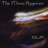The Moon Gypsies - Slip Away