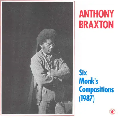 Six Monk's Compositions (1987) - Anthony Braxton