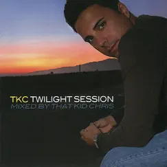 Star 69 Presents: TKC - Twilight Session by That Kid Chris album reviews, ratings, credits