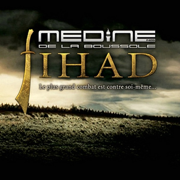 Jihad - Le plus grand combat est contre soi-même - Médine