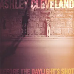 Before the Daylight's Shot - Ashley Cleveland