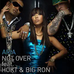 NOT OVER feat. HOKT & BIG RON - EP - ARIA