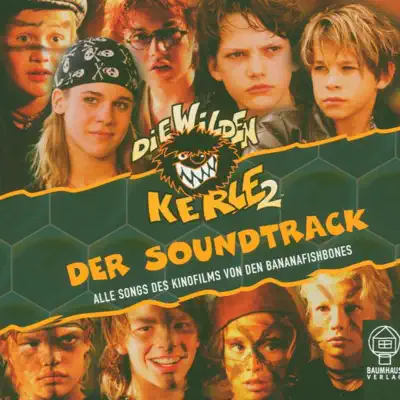 Die Wilden Kerle 2 - Der Soundtrack - Bananafishbones