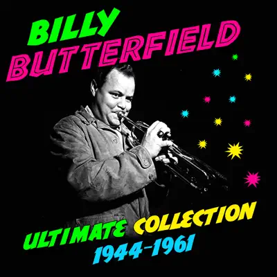 Ultimate Collection (1944-1961) - Billy Butterfield Ultimate Collection (1944-1961) - Billy Butterfield