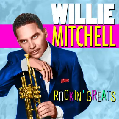 Rockin' Greats - Willie Mitchell