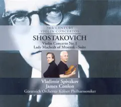 Shostakovich: Violin Concerto No. 1 & Lady Macbeth of the Mtsensk District by Vladimir Spivakov, James Conlon & Cologne Gurzenich Orchestra album reviews, ratings, credits