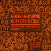 George Gershwin Goes Orchestral - Rhapsody in Blue, An American in Paris, and More! artwork