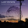 Lucid Moments - Finest Selection of Chill out Club Lounge, Sexy Deep House and Dub Techno, 2010