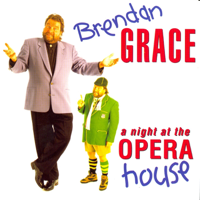 Brendan Grace - A Night At the Opera House artwork