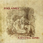Folk Angel - Angels We Have Heard On High