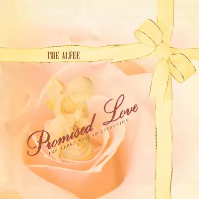 Promised Love ~ THE ALFEE BALLAD SELECTION - The Alfee Promised Love ~ THE ALFEE BALLAD SELECTION - The Alfee