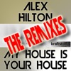 My House Is Your House (Remixes) - EP