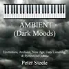 Stream & download Ambient (Dark Moods) - Electronica, Ambient, New Age, Easy Listening & Synthesizer Music