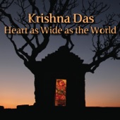 Krishna Das - Heart as Wide as the World / Shri Ram Jai Ram