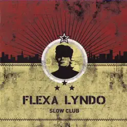 Slow Club - Flexa Lyndo Slow Club - Flexa Lyndo