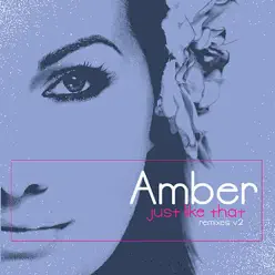 Just Like That (Remixes V2) - EP - Amber
