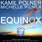 Equinox (Adam Nickey Dub Mix) - Kamil Polner & Michelle Richer lyrics
