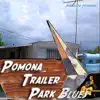 Pomona Trailer Park Blues - Single album lyrics, reviews, download