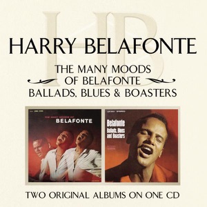 The Many Moods of Belafonte: Ballads, Blues & Boasters