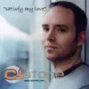 Satisfy My Love (Remixes) album lyrics, reviews, download