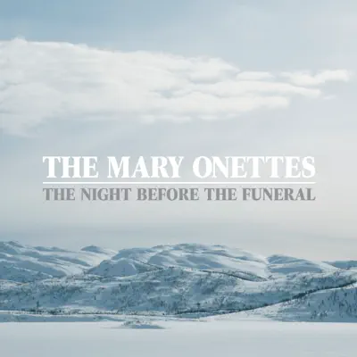 The Night Before the Funeral - Single - The Mary Onettes The Night Before the Funeral - Single - The Mary Onettes