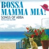 Bossa: Mamma Mia! (Songs of ABBA)