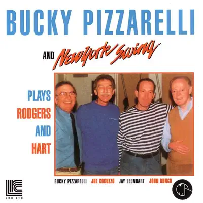 Bucky Pizzarelli and New York Swing Plays Rodgers and Heart - Bucky Pizzarelli Bucky Pizzarelli and New York Swing Plays Rodgers and Heart - Bucky Pizzarelli