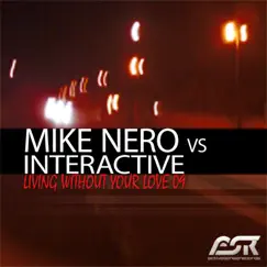 Living Without Your Love 09 by Mike Nero & Interactive album reviews, ratings, credits
