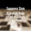 Stream & download Steady.Pt.2(Attack of the Youth) [feat. Erykah Badu] - Single