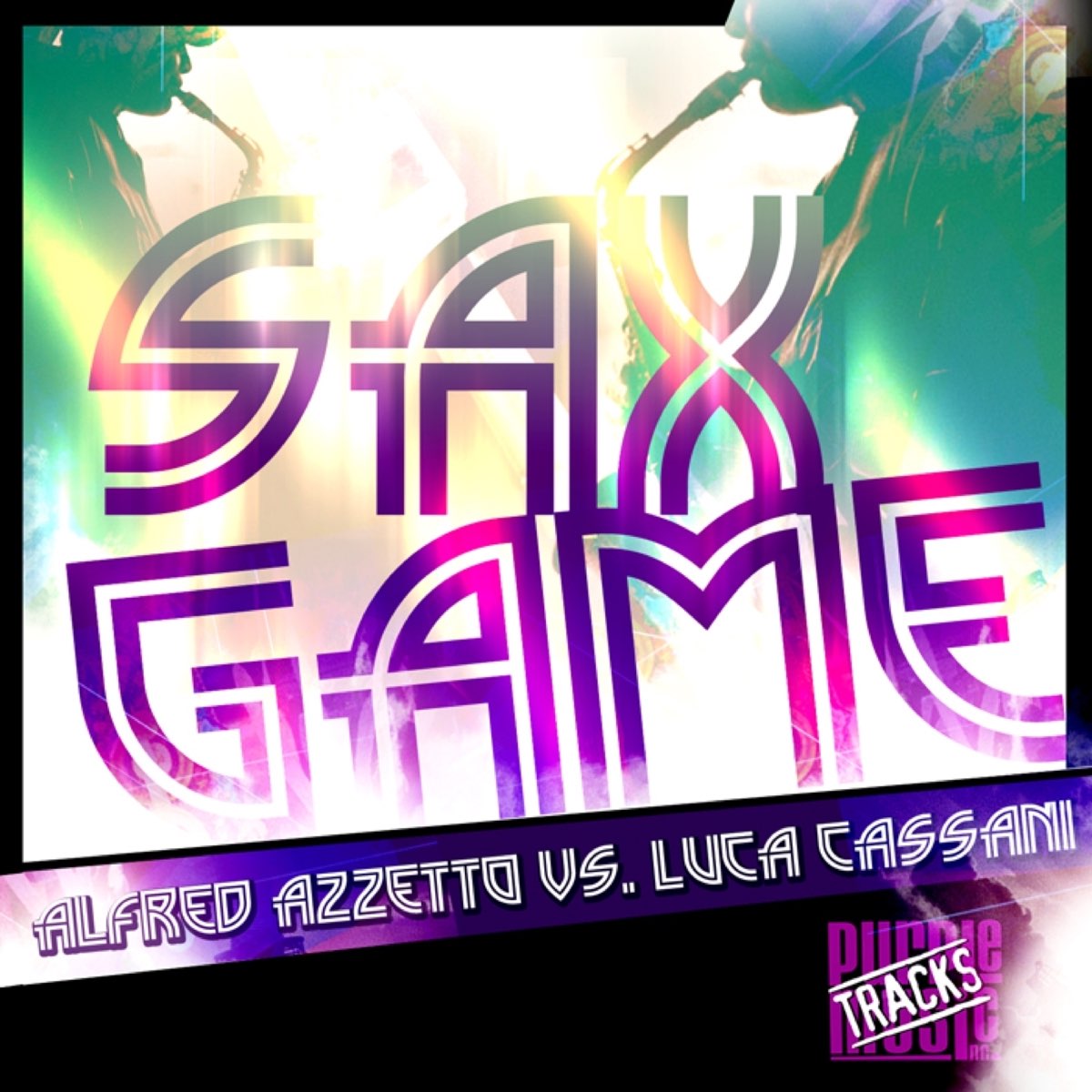 ‎Sax Game - Single by Alfred Azzetto & Luca Cassani on Apple Music